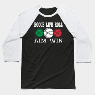 Bocce Life: Roll, Aim, Win Baseball T-Shirt